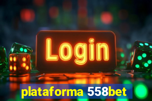 plataforma 558bet